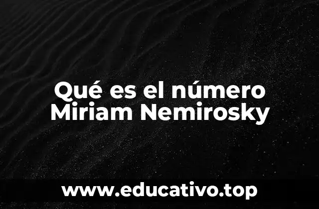 Qué es el número Miriam Nemirosky