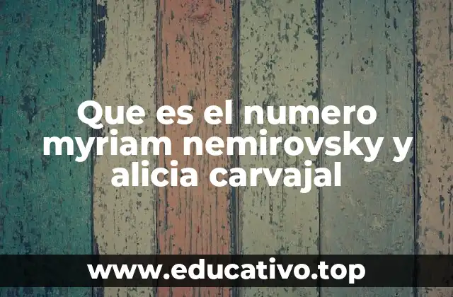 Que es el numero myriam nemirovsky y alicia carvajal