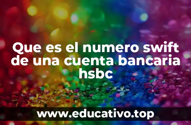 Que es el numero swift de una cuenta bancaria hsbc
