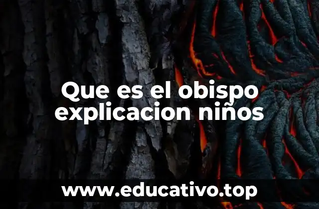Que es el obispo explicacion niños