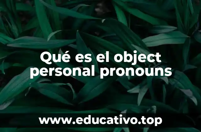 Qué es el object personal pronouns