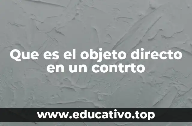 Que es el objeto directo en un contrto