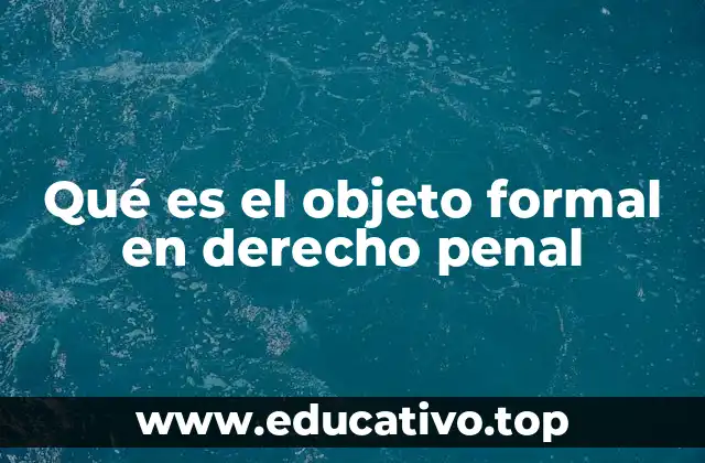 Qué es el objeto formal en derecho penal