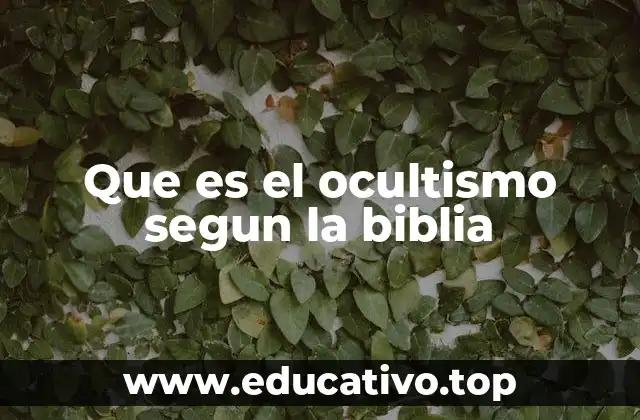 Que es el ocultismo segun la biblia