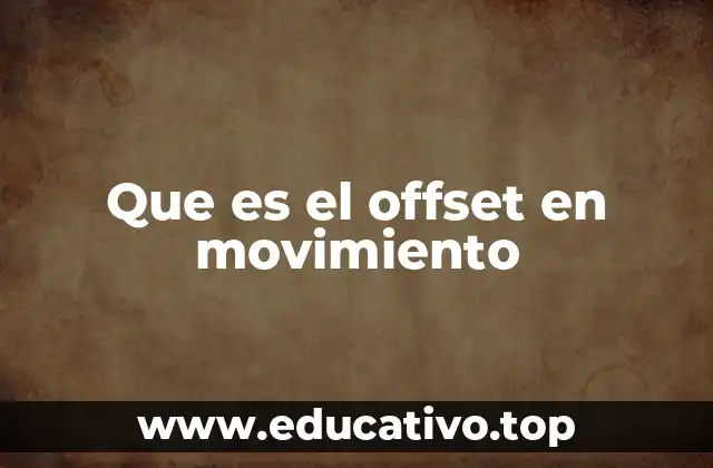 Que es el offset en movimiento