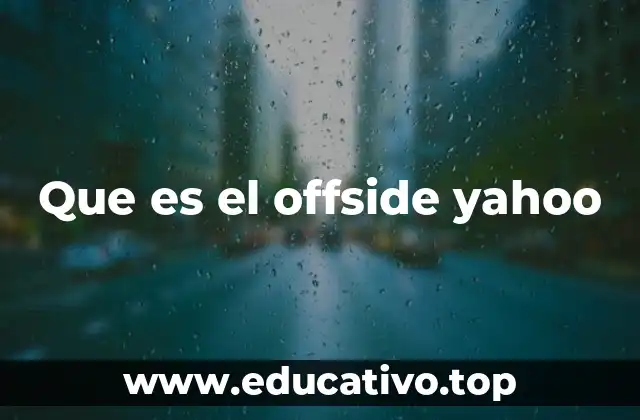 Que es el offside yahoo