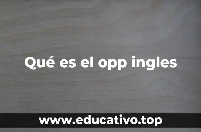 Qué es el opp ingles