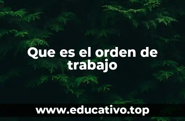 El rol del orden de trabajo en la gestión operativa