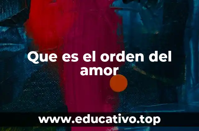 Que es el orden del amor