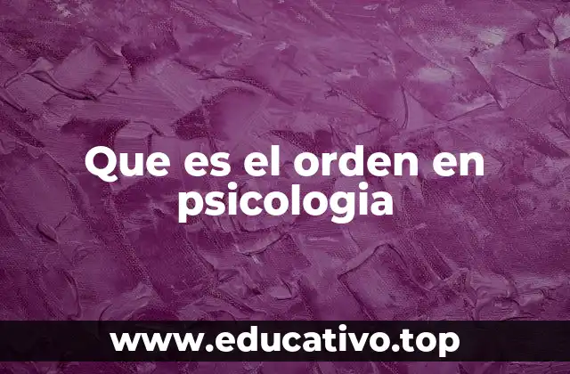 Que es el orden en psicologia