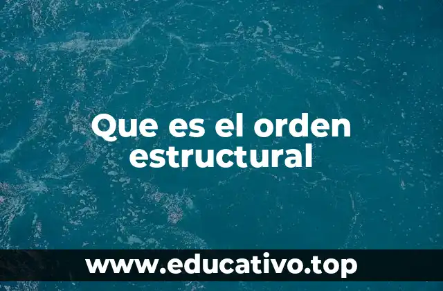 Que es el orden estructural