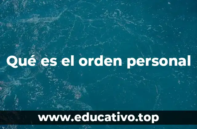 Qué es el orden personal