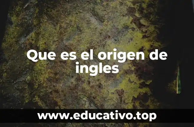 Que es el origen de ingles