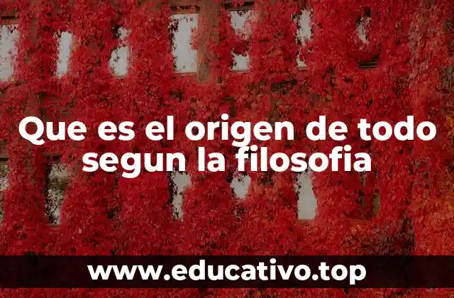 Que es el origen de todo segun la filosofia