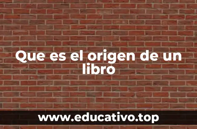 Que es el origen de un libro