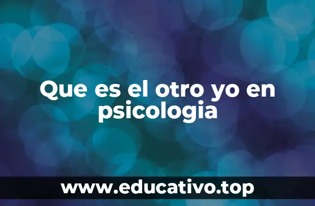 Que es el otro yo en psicologia