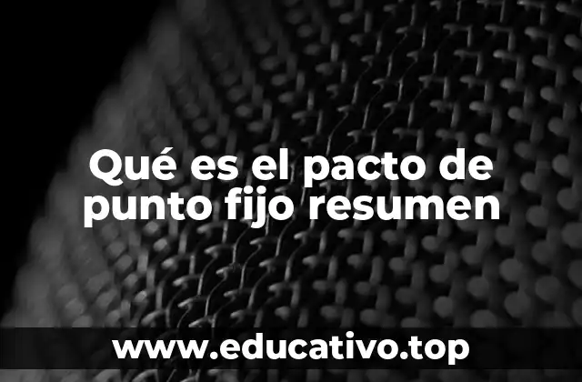 Qué es el pacto de punto fijo resumen