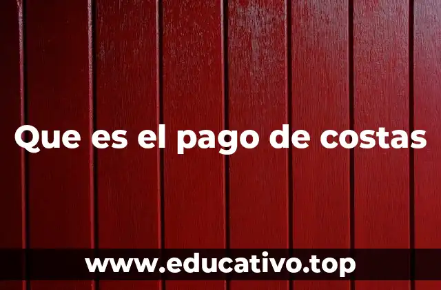 Que es el pago de costas