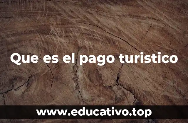 Que es el pago turistico