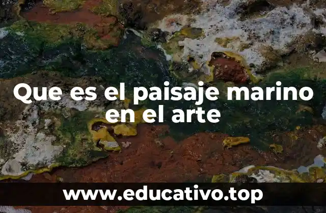 Que es el paisaje marino en el arte