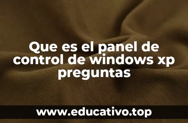 Que es el panel de control de windows xp preguntas