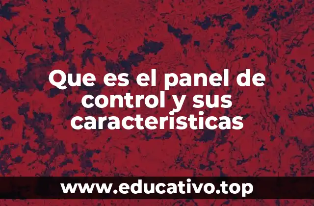 Que es el panel de control y sus caracteristicas