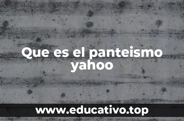 Que es el panteismo yahoo