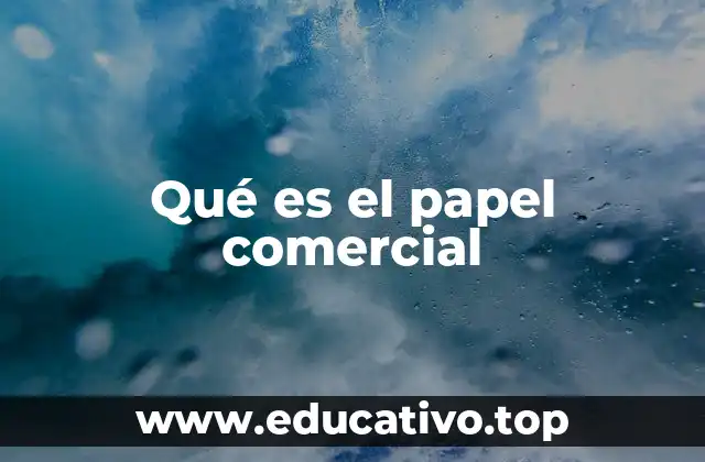 Qué es el papel comercial