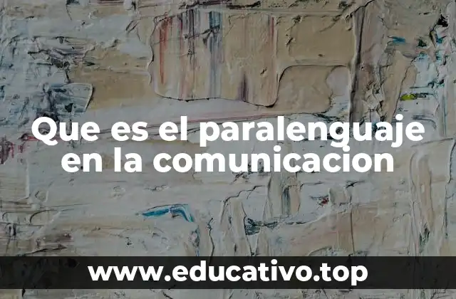 El paralenguaje como complemento de la expresión oral