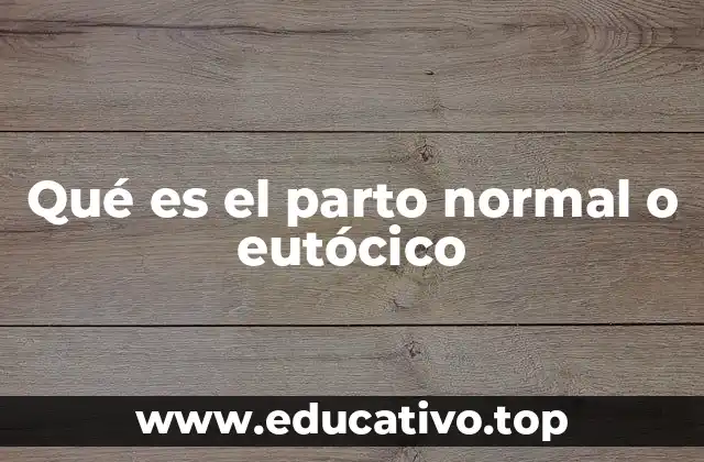 El proceso natural de nacimiento sin intervención quirúrgica