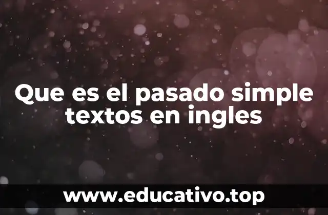 Que es el pasado simple textos en ingles