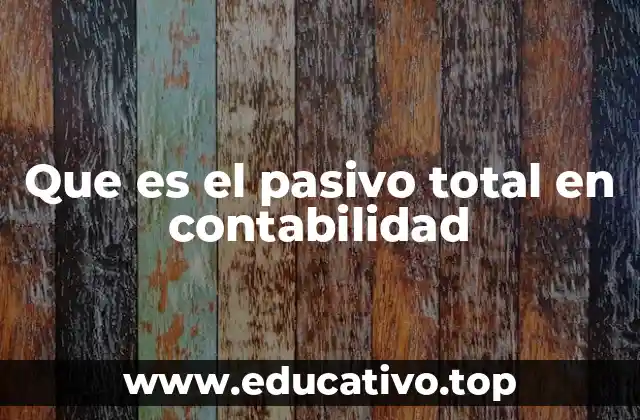 La importancia de los pasivos en el balance general