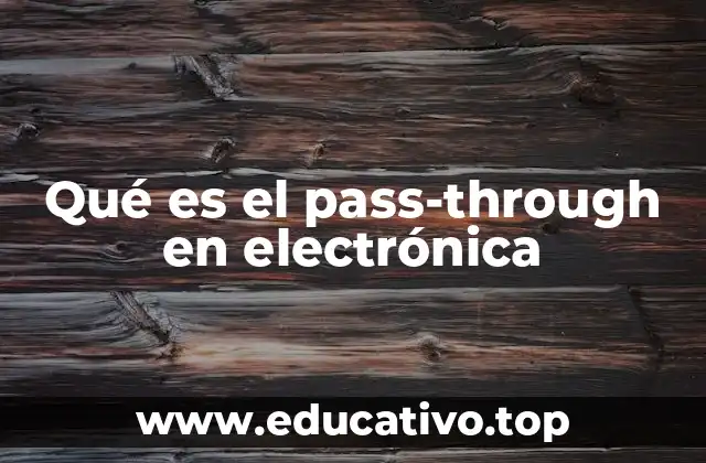 Qué es el pass-through en electrónica