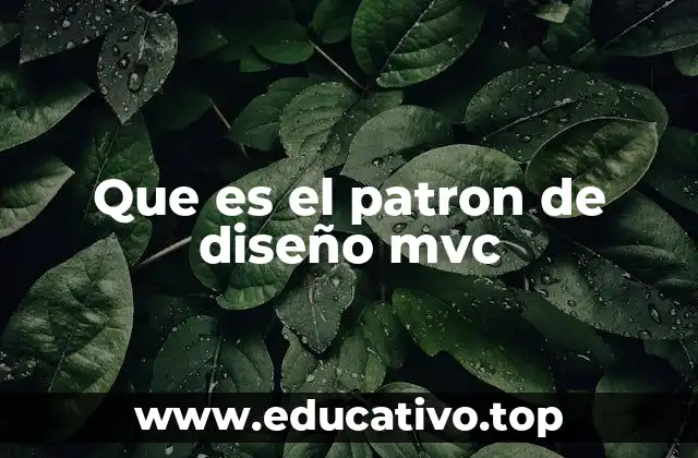 Que es el patron de diseño mvc