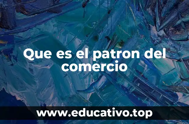 Que es el patron del comercio