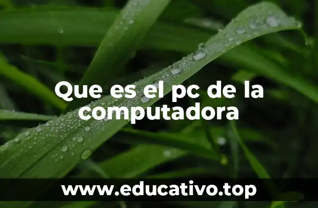 Que es el pc de la computadora
