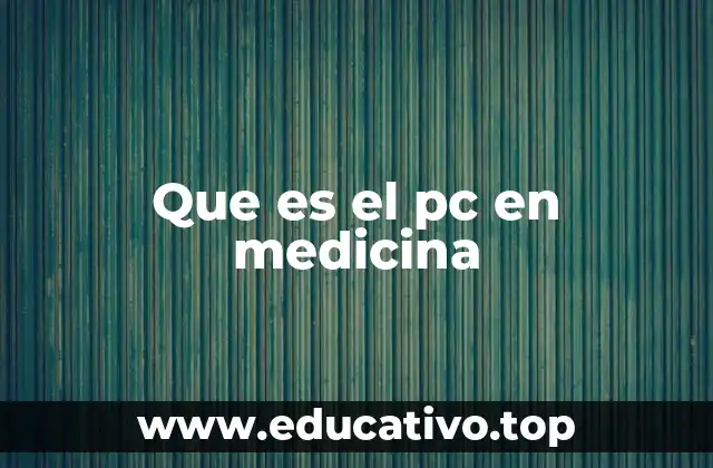 Que es el pc en medicina