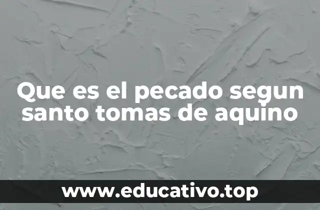 Que es el pecado segun santo tomas de aquino