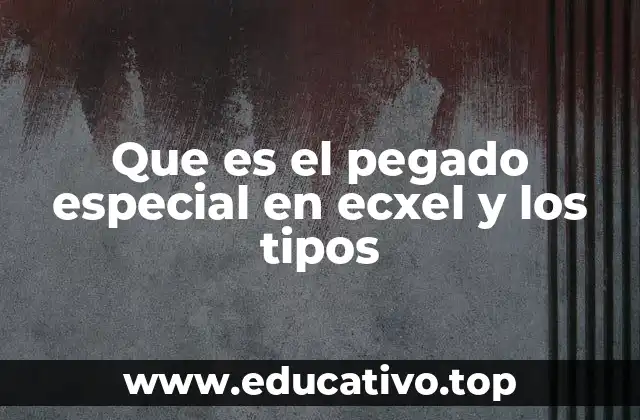 Funcionalidades del pegado especial en Excel