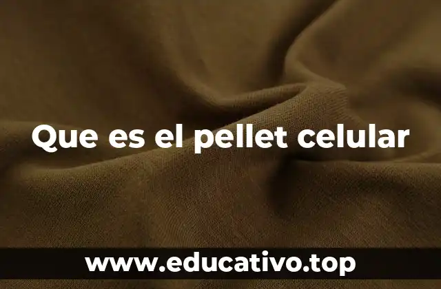 Que es el pellet celular