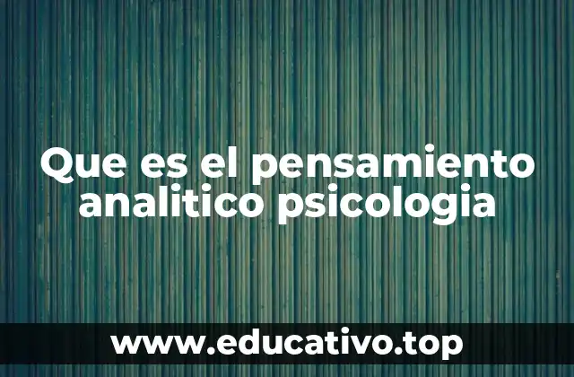 Que es el pensamiento analitico psicologia