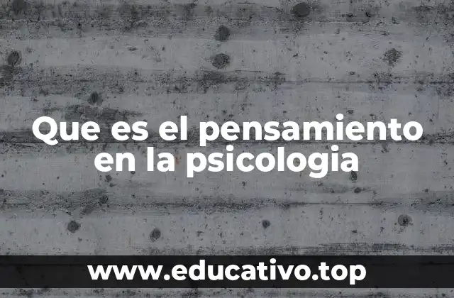 Que es el pensamiento en la psicologia