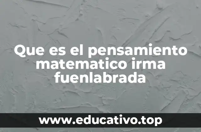 Que es el pensamiento matematico irma fuenlabrada