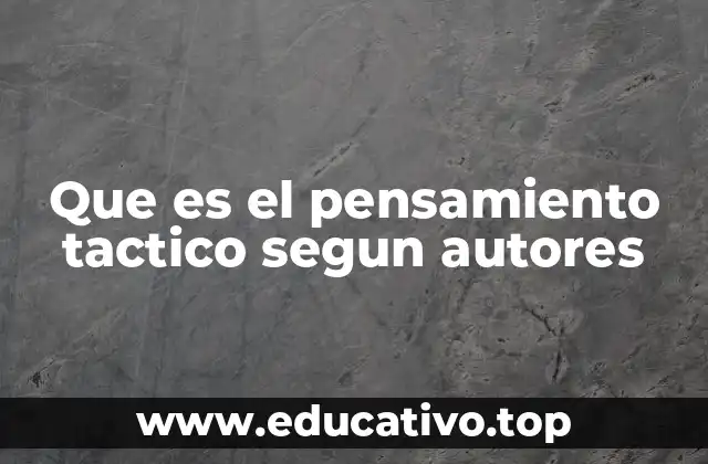Que es el pensamiento tactico segun autores