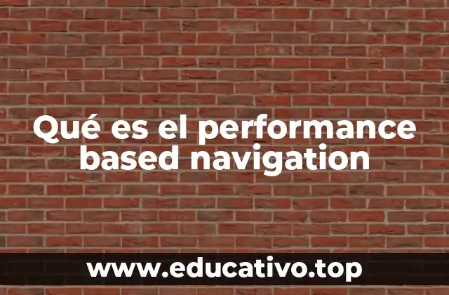 Qué es el performance based navigation
