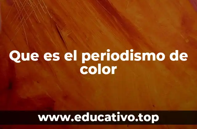 Que es el periodismo de color