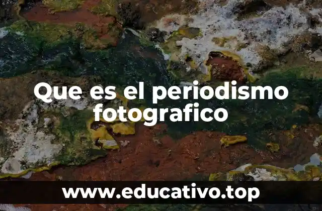 Que es el periodismo fotografico