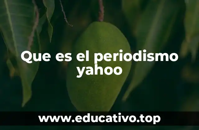 Que es el periodismo yahoo
