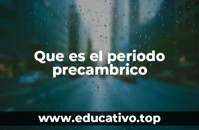 Que es el periodo precambrico