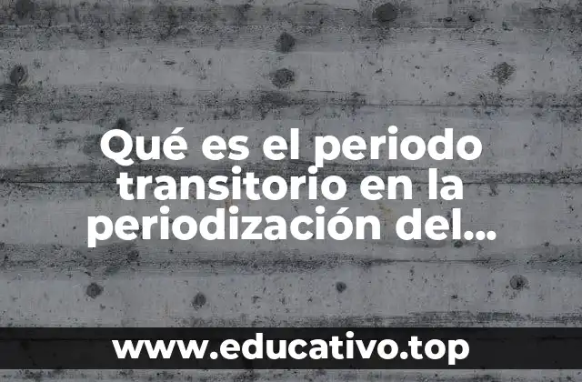 Qué es el periodo transitorio en la periodización del entrenamiento